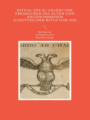 cover image of Ritual des 33. Grades der Freimaurer des Alten und Angenommenen Schottischen Ritus von 1923